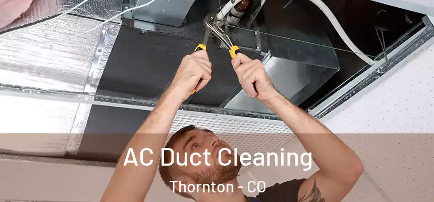  AC Duct Cleaning Thornton - CO