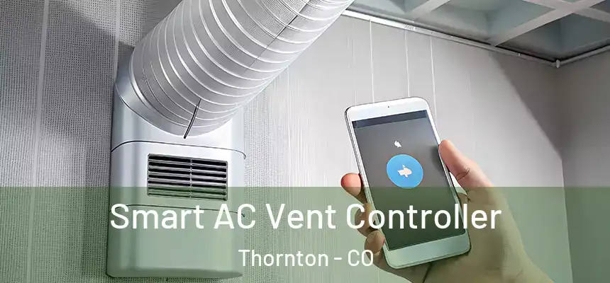  Smart AC Vent Controller Thornton - CO