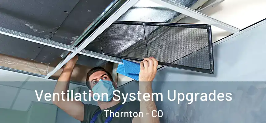 Ventilation System Upgrades Thornton - CO
